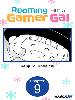 cover image of Rooming with a Gamer Gal, Chapter 9